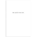 Primitives by Kathy - Yes You're Old Greeting Card