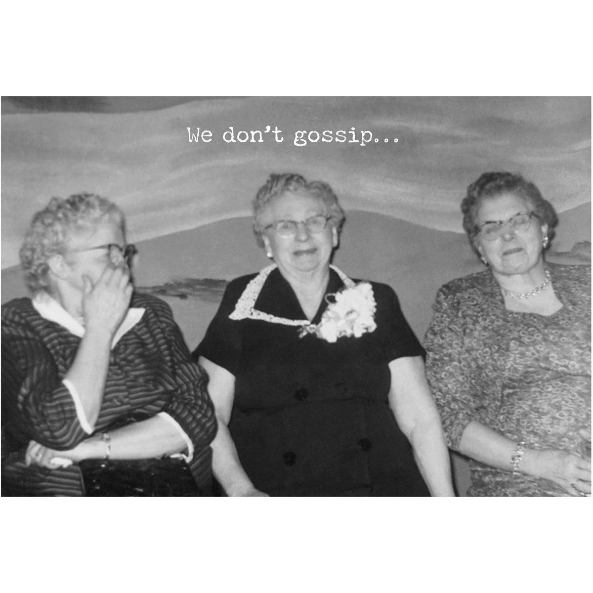 Primitives by Kathy - We Don't Gossip Greeting Card