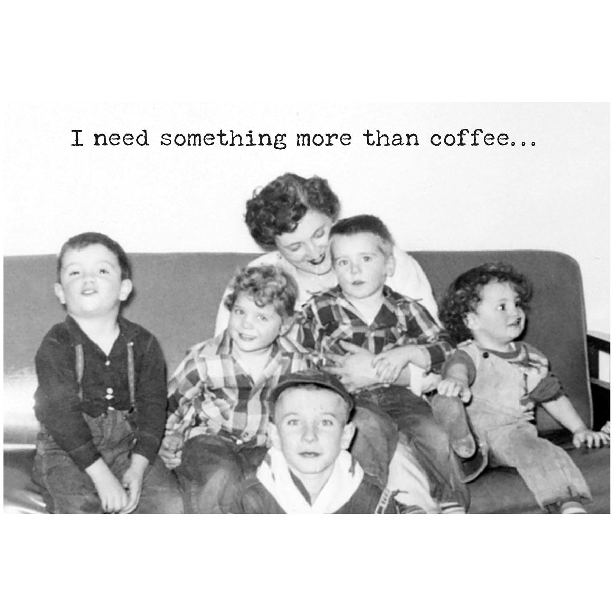Primitives by Kathy - Need Coffee Greeting Card